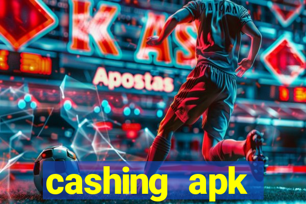 cashing apk dinheiro infinito