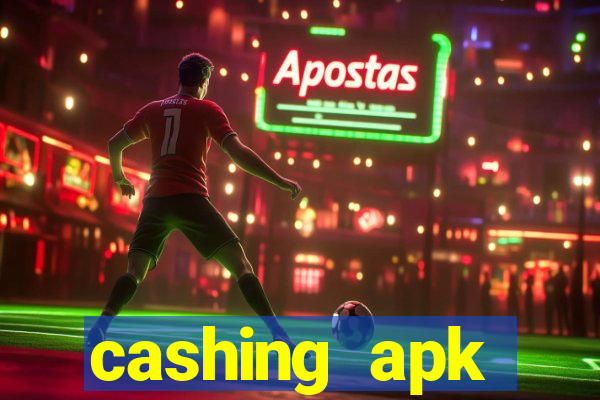 cashing apk dinheiro infinito