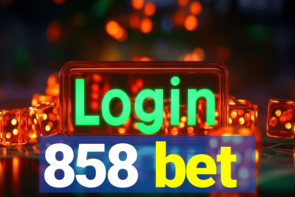 858 bet