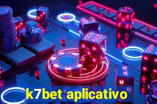 k7bet aplicativo