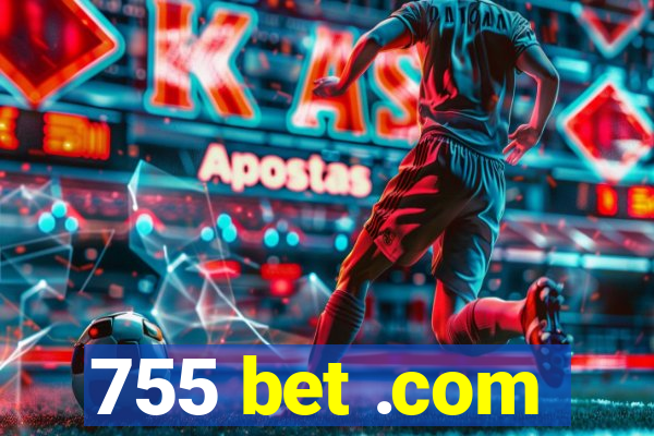 755 bet .com