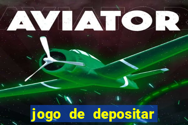 jogo de depositar 5 reais