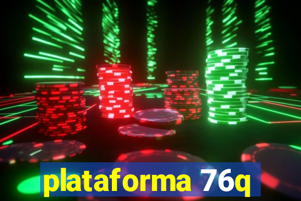 plataforma 76q