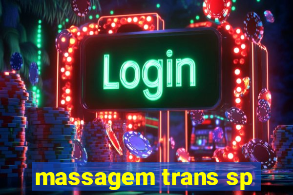 massagem trans sp