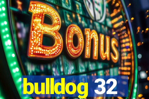 bulldog 32