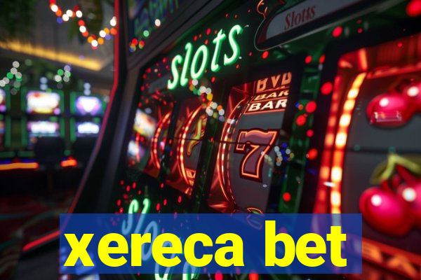 xereca bet