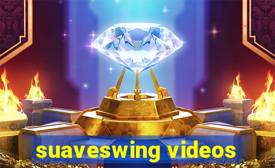 suaveswing videos