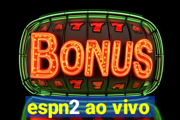 espn2 ao vivo