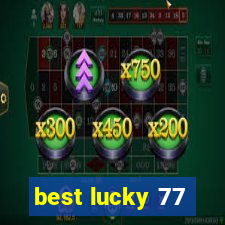 best lucky 77