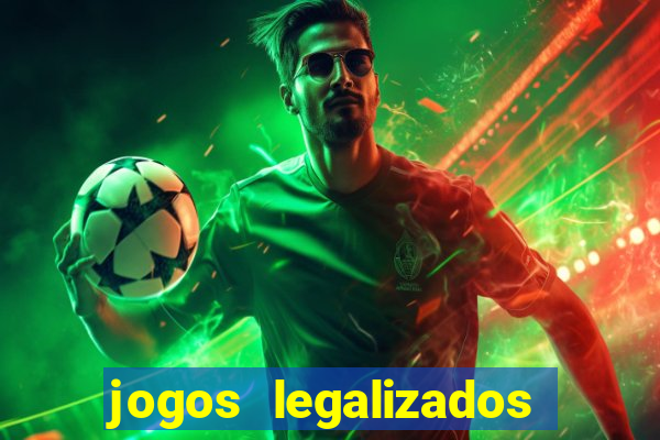 jogos legalizados no brasil