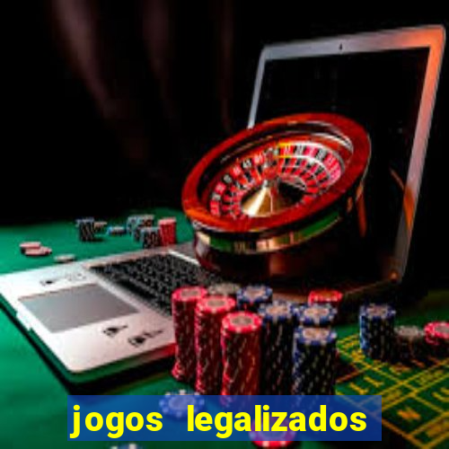 jogos legalizados no brasil