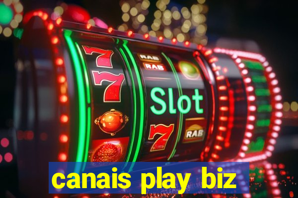 canais play biz