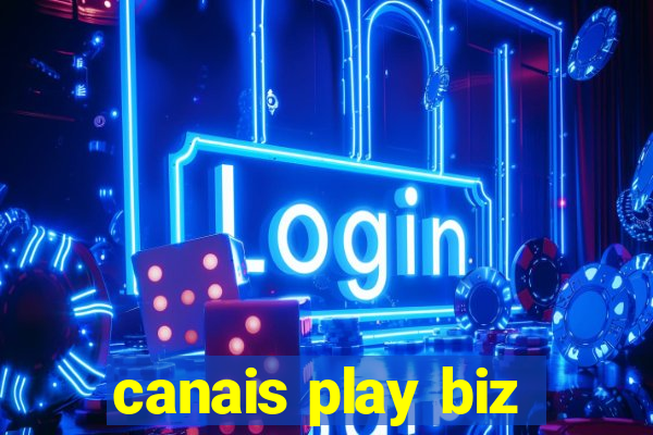 canais play biz