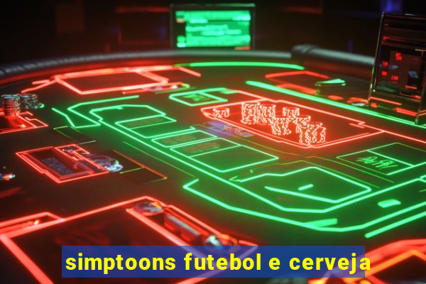 simptoons futebol e cerveja