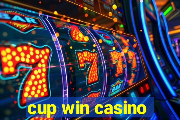 cup win casino