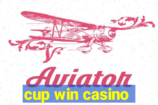 cup win casino