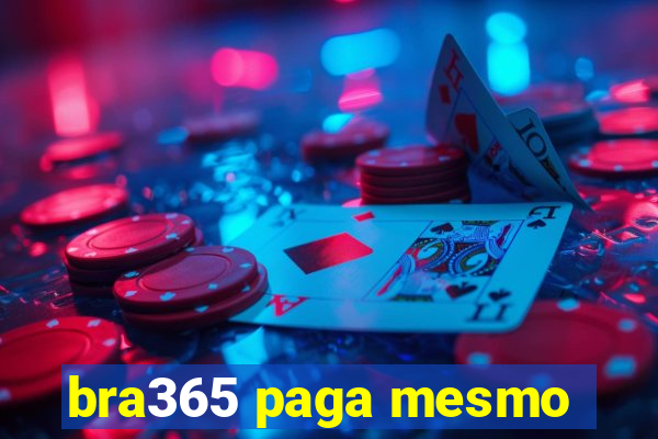 bra365 paga mesmo