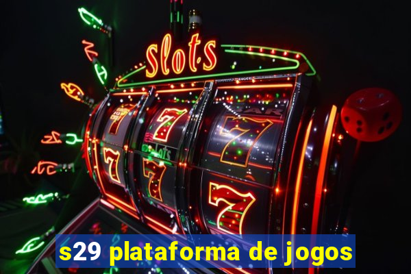 s29 plataforma de jogos