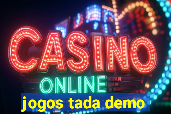 jogos tada demo