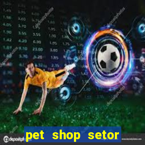 pet shop setor vila nova goiania