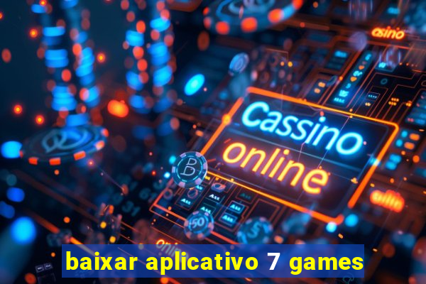 baixar aplicativo 7 games