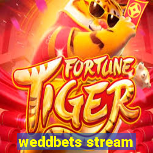 weddbets stream