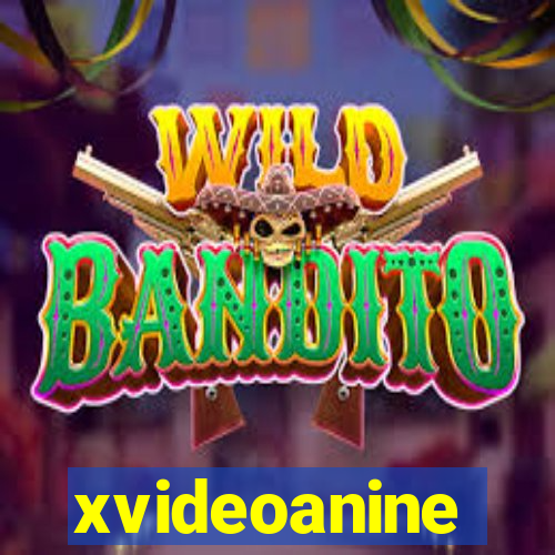 xvideoanine