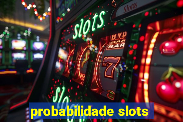 probabilidade slots