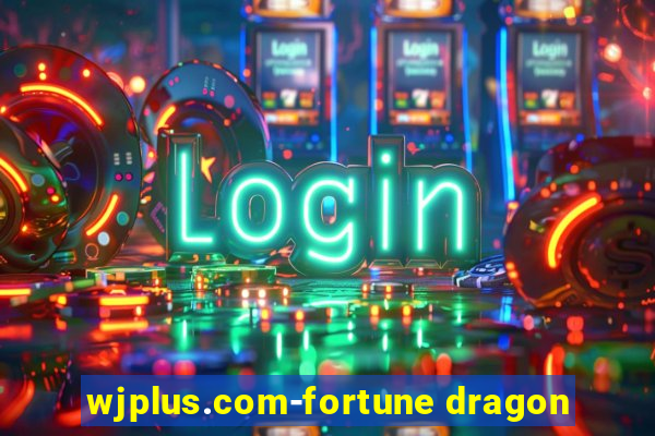 wjplus.com-fortune dragon