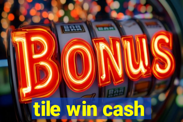 tile win cash