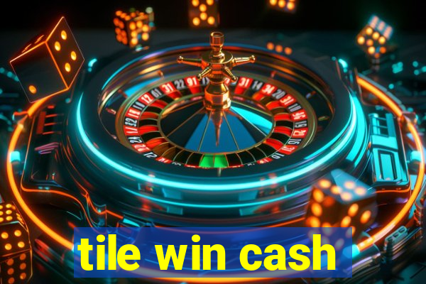 tile win cash