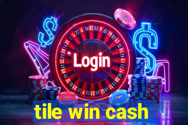 tile win cash