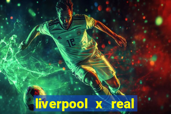 liverpool x real madrid ao vivo futemax