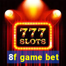 8f game bet