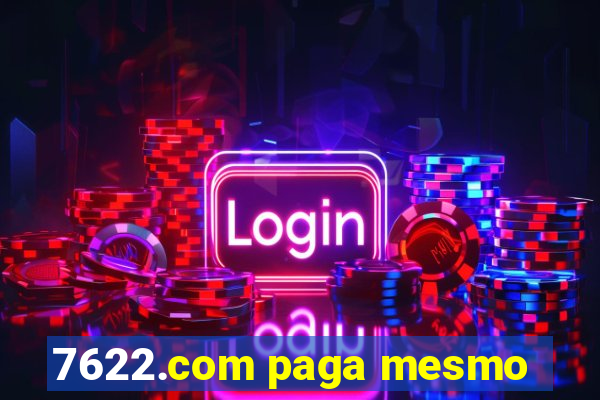 7622.com paga mesmo