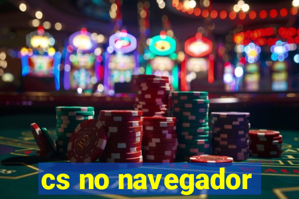 cs no navegador