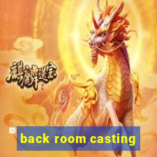 back room casting