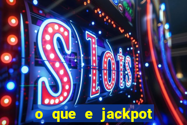 o que e jackpot no jogo do tigre