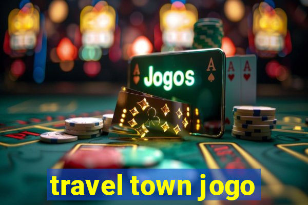 travel town jogo