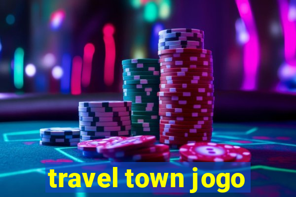 travel town jogo