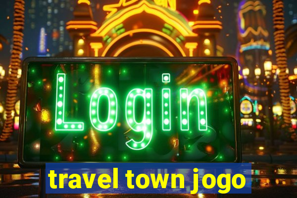 travel town jogo