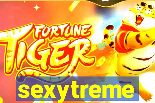 sexytreme