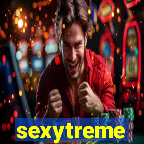 sexytreme