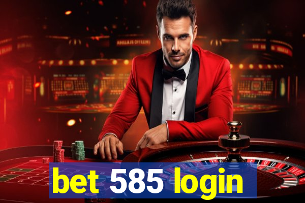 bet 585 login