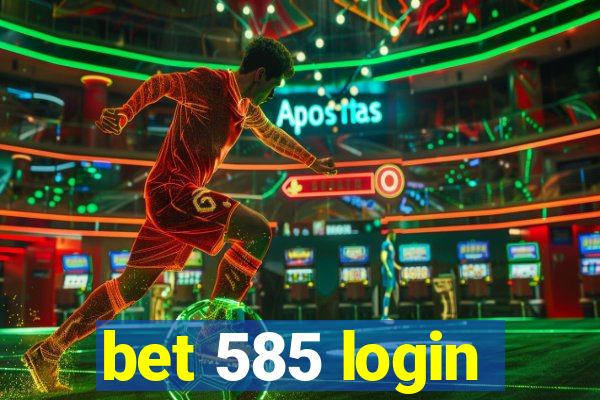 bet 585 login