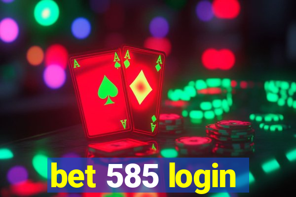 bet 585 login