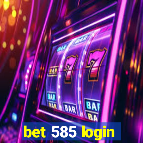 bet 585 login