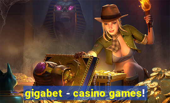 gigabet - casino games!