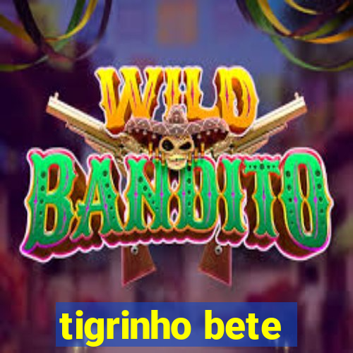 tigrinho bete