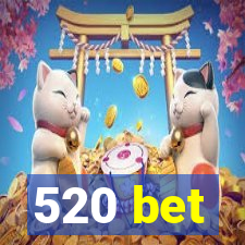 520 bet